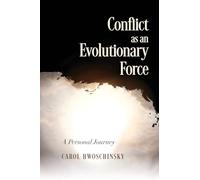 Conflict as an Evolutionary Force: A Personal Journey