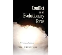 Conflict as an Evolutionary Force: A Personal Journey
