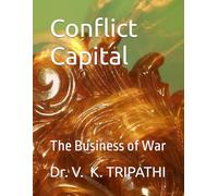 Conflict Capital: The Business of War