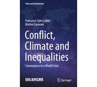 Conflict, Climate and Inequalities: Convergence to a World Crisis (China and Globalization)
