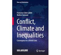 Conflict, Climate and Inequalities: Convergence to a World Crisis (China and Globalization)