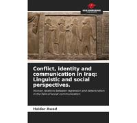 Conflict, identity and communication in Iraq: Linguistic and social perspectives.: Human relations between regression and deterioration in the field of social communication