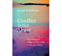 Conflict is Not Abuse: Overstating Harm, Community Responsibility and the Duty of Repair
