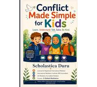 Conflict Made Simple for Kids: A Social Skills Workbook to Help Children Understand Feelings, Build Friendships, and Solve Problems Peacefully