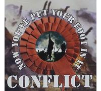 Conflict - Now You've Put Your Foot & Mouth in It-Shut Your