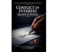 Conflict of Interest, Signed in Pencil: How Grant Funding Quietly Shapes Scientific Consensus