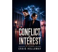 Conflict of Interest: Some Cases Aren't Worth Winning: Book One of the Conflict of Interest Trilogy: 1