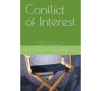Conflict of Interest: The Hidden Corrosion of Trust - And How to Restore It
