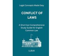 Conflict of Laws: A Short but Comprehensive Study Guide for English Common Law (Legal Concepts Made Easy)
