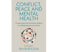 Conflict, Peace and Mental Health: A Case Study from Northern Ireland on Addressing Trauma and Loss