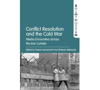Conflict Resolution and the Cold War: Media Encounters across the Iron Curtain