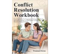 Conflict Resolution Workbook: Practical Skills for Engaged, Dating, and Newly Married Couples to Strengthen Connection and Resolve Disagreements