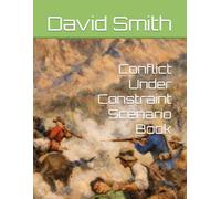 Conflict Under Constraint: Scenario Book (Guru Pig's Tabletop Miniatures Rules)