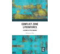 Conflict Zone Literatures: A Genre in the Making