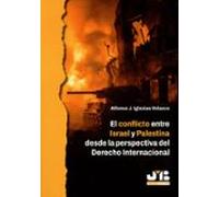 Conflicto Entre Israel Y Palestina Desde La Perspectiva Del