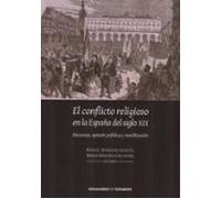 Conflicto Religioso En La España Del Siglo Xix El. Discursos Opinion P