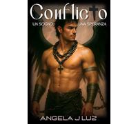 CONFLICTO - Un sogno, una speranza: Paranormal romance (Vol.2) (CONFLICTO - Dalla scelta alla rinascita (Trilogia completa))