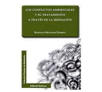 Conflictos ambientales y su tratamiento a través de la mediación, Los (SIN COLECCION)