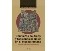 Conflictos políticos y tensiones sociales en el mundo romano: Homenaje al profesor Gonzalo Bravo (Análisis y crítica)