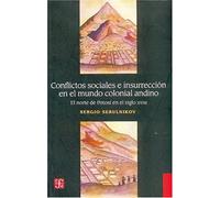 CONFLICTOS SOCIALES E INSURR.MUN.COL.AND: El norte de Potosi en el siglo XVIII (Historia (fce))