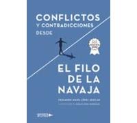 Conflictos Y Contradicciones Desde El Filo De La Navaja