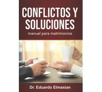 Conflictos y Soluciones: manual para matrimonios