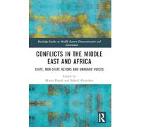 Conflicts in the Middle East and Africa: State, Non-State Actors and Unheard Voices (Routledge Studies in Middle Eastern Democratization and Government)