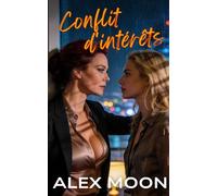 Conflit d'Intérêts: Une romance sapphique torride avec une reine de glace (Pour Toujours avec Elle)