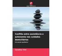 Conflito entre assistência e autonomia nos cuidados domiciliários