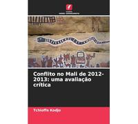 Conflito no Mali de 2012-2013: uma avaliação crítica