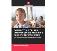 CONFLITOS E CRISES Intervenção no autismo e na monoparentalidade