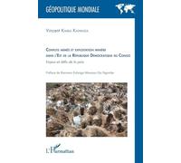 Conflits armés et exploitation minière dans l'est de la République Démocratique du Congo: Enjeux et défis de la paix (Géopolitique Mondiale)