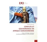 CONFLITS ET GOUVERNANCE EN AFRIQUE SUBSAHARIENNE: Crises, héritages coloniaux et phénoménologie du vivre-ensemble