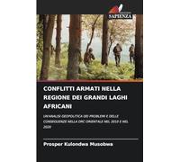 Conflitti Armati Nella Regione Dei Grandi Laghi Africani: UN'ANALISI GEOPOLITICA DEI PROBLEMI E DELLE CONSEGUENZE NELLA DRC ORIENTALE NEL 2010 E NEL 2020