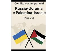 Conflitti Contemporanei: Russia - Ucraina e Palestina - Israele (L'esperienza viene trasformata in conoscenza)