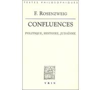 Confluences: Politique, Histoire, Judaïsme (Bibliotheque des Textes Philosophiques)
