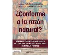 ¿Conforme a la razón natural? Perspectivas interdisciplinares de la esclavitud y otras situaciones de trabajo forzado | Ana De Zaballa Beascoechea, Ó