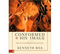 Conformed to His Image (text only) by K. Boa