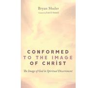 Conformed to the Image of Christ: The Image of God in Spiritual Discernment