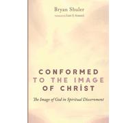 Conformed to the Image of Christ: The Image of God in Spiritual Discernment