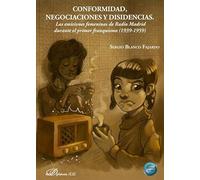 Conformidad, negociaciones y disidencias: Las emisiones femeninas de Radio Madrid durante el primer franquismo (1939-1959)