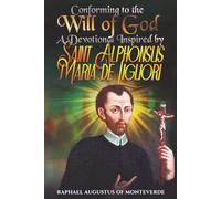 Conforming to the Will of God: A Devotional Inspired by Saint Alphonsus Maria de Liguori