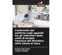 Conformità alle politiche sugli oppioidi tra gli infermieri delle unità di terapia intensiva del Ministero della Salute di Gaza