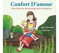 Confort D’amour: Une histoire de sevrage pour bambins
