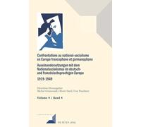 Confrontations au national-socialisme dans l'Europe francophone et germanophone (1919-1949) / Auseinandersetzungen mit dem Nationalsozialismus im ... anciens nati (100) (Convergences)