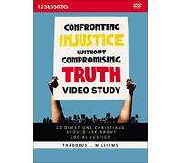 Confronting Injustice without Compromising Truth Video Study: 12 Questions Christians Should Ask About Social Justice [DVD]