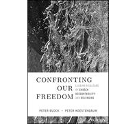 Confronting Our Freedom: Leading a Culture of Chosen Accountability and Belonging
