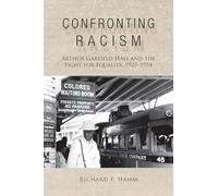 Confronting Racism: Arthur Garfield Hays and the Fight for Equality, 1925-1954
