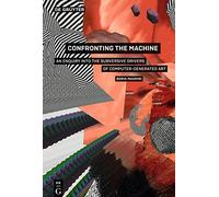 Confronting the Machine: An Enquiry into the Subversive Drives of Computer-Generated Art