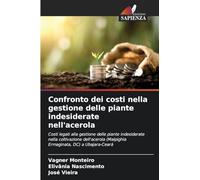 Confronto dei costi nella gestione delle piante indesiderate nell'acerola: Costi legati alla gestione delle piante indesiderate nella coltivazione ... (Malpighia Ermaginata, DC) a Ubajara-Ceará